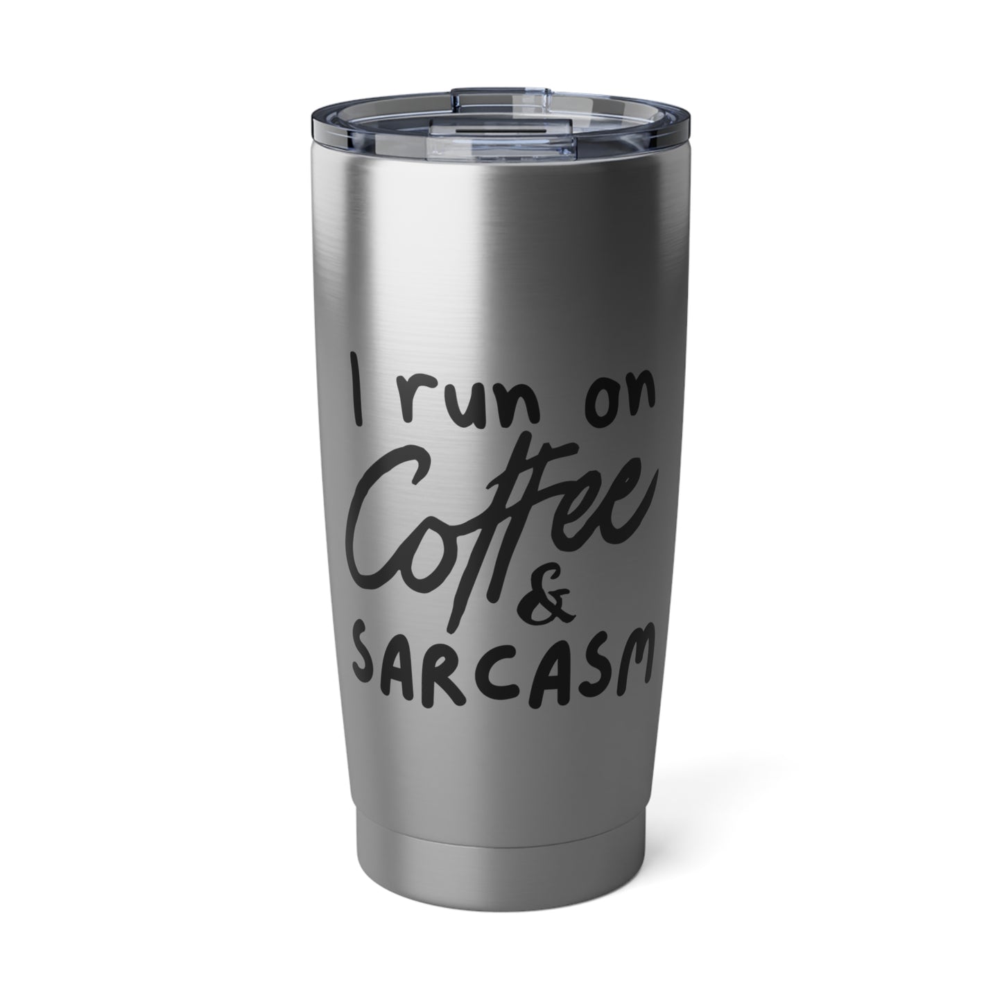 I Run on Coffee & Sarcasm 20oz Stainless Steel Tumbler