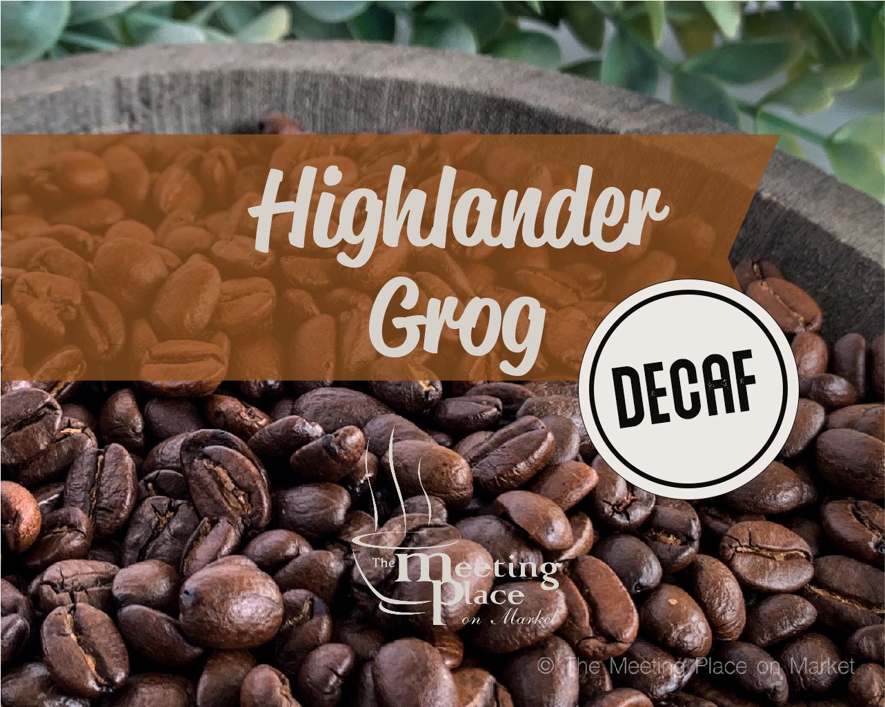 DECAF Highlander Grog Coffee Beans / Ground Coffee Gourmet Coffee - The Meeting Place on Market