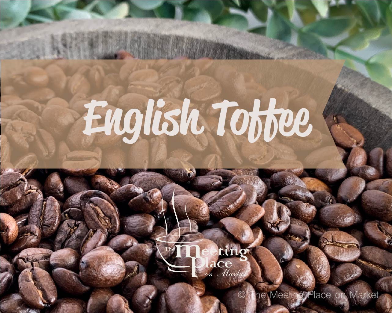 English Toffee Coffee Beans / Ground Coffee Gourmet Coffee - The Meeting Place on Market