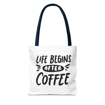 Life Begins After Coffee Tote Bag