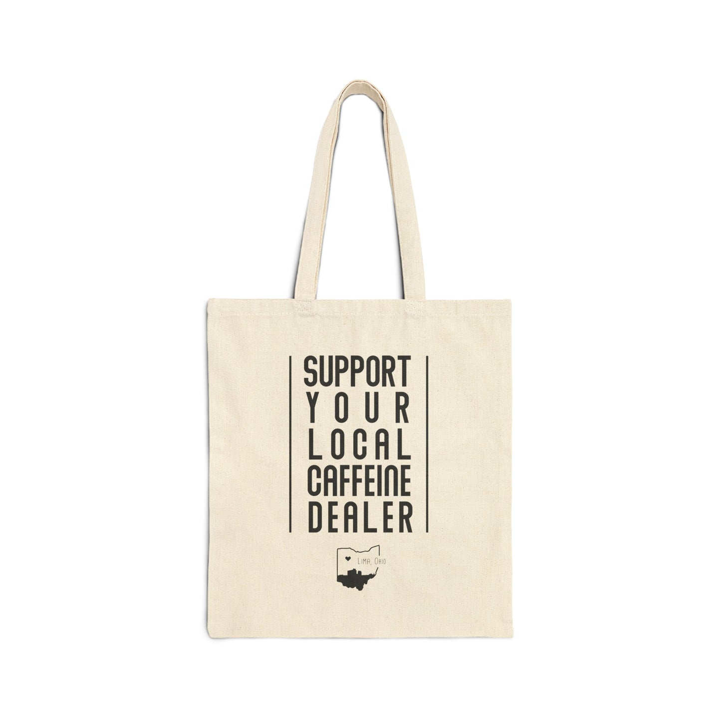 Support Your Local Caffeine Dealer Canvas Tote Bag
