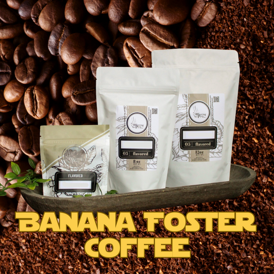 Banana Foster Flavored Coffee Beans / Ground Coffee