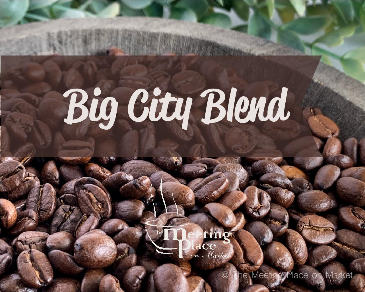 Big City Blend Coffee Beans / Ground Coffee Gourmet Coffee - The Meeting Place on Market