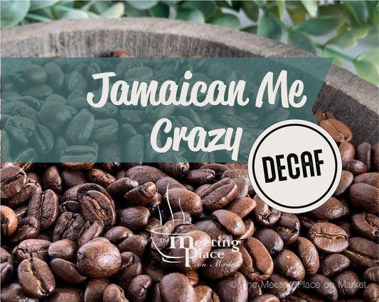 DECAF Jamaican Me Crazy Coffee Beans / Ground Coffee Gourmet Coffee - The Meeting Place on Market