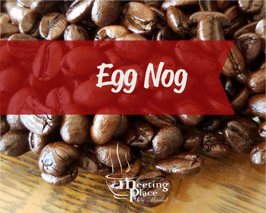 Egg Nog - Creamy, Zesty Custard flavored Coffee Beans or Ground Coffee {Seasonal} Gourmet Coffee - The Meeting Place on Market