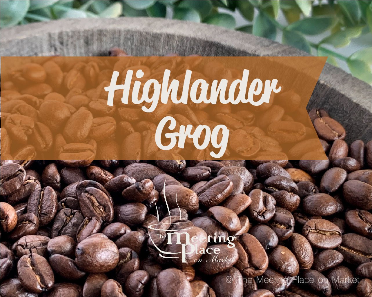 Highlander Grog Coffee Beans / Ground Coffee Gourmet Coffee - The Meeting Place on Market