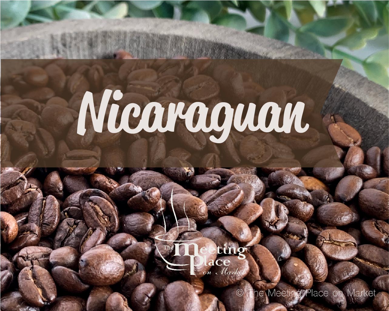 Nicaraguan Coffee Beans / Ground Coffee Gourmet Coffee - The Meeting Place on Market